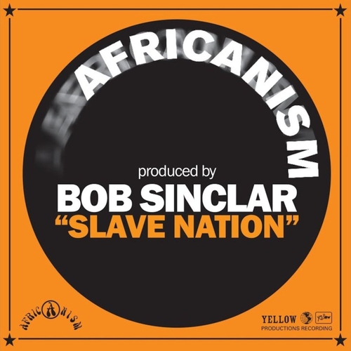 Bob Sinclar, Africanism - Slave Nation [YP151]